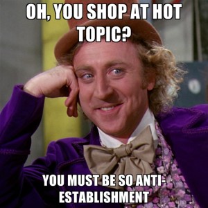 oh-you-shop-at-hot-topic-you-must-be-so-anti-establishment